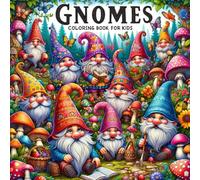GNOMES Coloring Book for Kids: Incredibly Fun and Beautiful Coloring Illustrations for Children Aged 3 to 10. Various levels: from Simple to More Complex