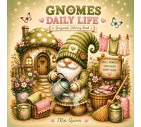 Gnomes Daily Life Grayscale Coloring Book: 50 Cozy Grayscale Coloring Pages of Cute Gnomes Cooking, Gardening, Crafting, and Enjoying Everyday Village Life (Cozy Gnome Coloring Collection)