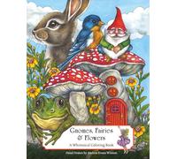 Gnomes, Fairies and Flowers: A Whimsical Coloring Book