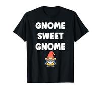 Gnomes funny Dwarf quote simple sweet gnome Camiseta