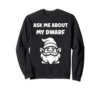 Gnomes funny gnome quote ask me about my dwarf Sudadera