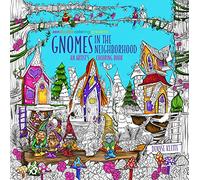Gnomes in the Neighborhood: An Artist's Coloring Book (Zendoodle Coloring Presents)