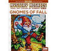 Gnomes of Fall - Mystery Mosaic Color by Number - Vol. 7: 100 Designs in Pixel Art - Whimsical Fall Gnomes in Forest Scenes (Pixel Art Color by Number)
