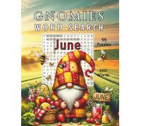 GNOMIES WORD SEARCH - JUNE: A Fun and Relaxing Summer-Themed Puzzle Book for Teens, Adults, and Seniors (GNOMIES WORD SEARCH - Seasonal Puzzles for Every Month)