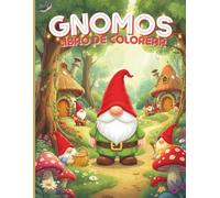 Gnomos Libro de Colorear: Encantadores Pueblos de Gnomos, Madrigueras Acogedoras y Jardines Mágicos - Más de 40 Diseños Fantasiosos para Colorear.