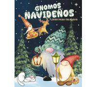 Gnomos Navideños Libro para Colorear: Un Libro Divertido y Relajante para las Vacaciones de Navidad, tanto para Niños a partir de 4 años como para ... Escenas Invernales y Espíritu Navideño.