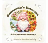 Gnorman’s Seasons: A Cozy Gnome Journey