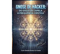 Gnose de Hacker: do Exílio de Capela à Frequência Crística