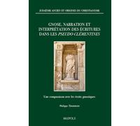 Gnose, narration et interprétation des Écritures dans les Pseudo-Clémentines: Une comparaison avec les écrits gnostiques
