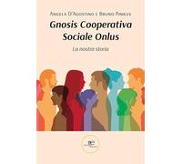 Gnosis Cooperativa Sociale Onlus. La nostra storia (Chronos. Autobiografie di cittadini)