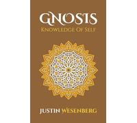 Gnosis Knowledge Of Self: 10 (Readers Of The New Earth)