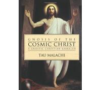 Gnosis of the Cosmic Christ: A Gnostic Christian Kabbalah