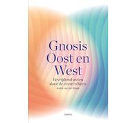 Gnosis Oost en West: Bevrijdend weten door de eeuwen heen