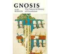 Gnosis: The Nature and History of Gnosticism