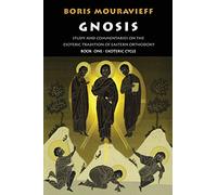 Gnosis Volume I: Study and Commentaries on the Esoteric Tradition of Eastern Orthodoxy: v. 1