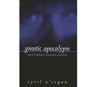 Gnostic Apocalypse: Jacob Boehme's Haunted Narrative