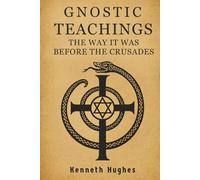 Gnostic Teachings: The Way It Was Before the Crusades