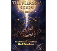 Gnosticism and sacred texts: The Pleroma Code: The Origin: 1