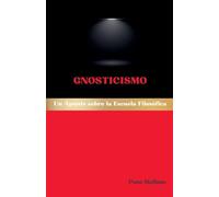 Gnosticismo: Un Apunte sobre la Escuela Filosófica: 20 (Escuelas Filosóficas Occidentales)