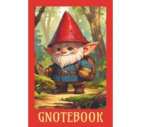 GNOTEBOOK • Version 1 • Gnome Themed Journal: Diary | Notebook | Logbook | Composition Book | For Writing, Thoughts, Ideas, Stories, Memories, & ... Work, & Daily Use | 6x9 Inches | 100 Pages