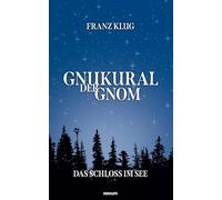 Gnukural der Gnom: Das Schloss im See