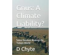 Gnus: A Climate Liability?: Some Random Musings On Todays World