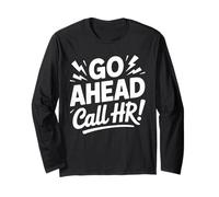 Go Ahead Call HR Funny Oficina Humor Sarcástico Trabajo Compañero de Trabajo Manga Larga