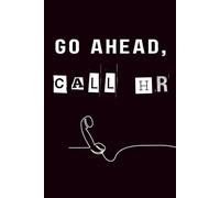 Go Ahead, Call HR: Lined Journal | Hilarious Office Humor Journal for Meetings, Coworkers, and Daily Drama