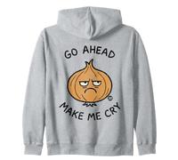 Go Ahead Make Me Cry Onion Sudadera con Capucha