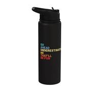 Go Ahead Underestimate Me That'll Be Fun - Regalos con citas divertidas Stainless Steel Insulated Water Bottle