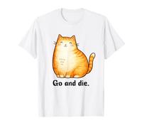 Go and Die Funny Cat Meme Evil Cat Dark Humor Hipster Camiseta