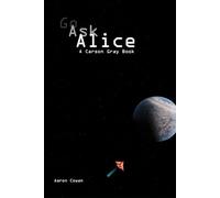 Go Ask Alice: A Carson Gray Book (Exodus Universe: Carson Gray)