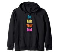 Go Ask Your Dad Funny Dad Humor para Padres e Hijos Sudadera con Capucha