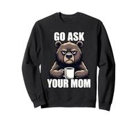 Go Ask Your Mom Sudadera