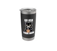 Go Ask Your Mom Vaso térmico de acero inoxidable de doble pared
