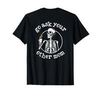 Go Ask Your Other Mom Humor Mothers break Day Back-printed Camiseta