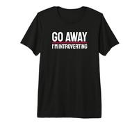 Go Away I'm Introverting Introvertidos Persona Introvertida Camiseta Premium