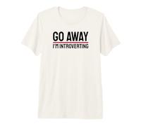 Go Away I'm Introverting Introvertidos Persona Introvertida Camiseta Premium
