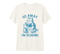 Go Away I'm Reading Camiseta Premium