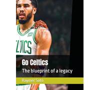Go Celtics: The blueprint of a legacy