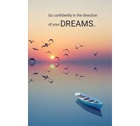 (go confidently in the direction of your dreams) Notebook: lined - Dimensions (6x9 inches) - 200 pages - Quaderno: a righe - Dimensioni ( 6x9 pollici ) - 200 pagine