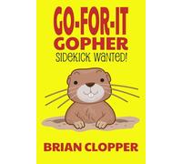 Go-For-It Gopher: Sidekick Wanted!