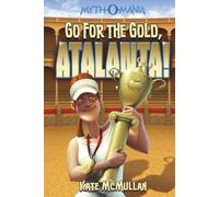 Go for the Gold, Atalanta!: 08 (Myth-o-Mania, 8)
