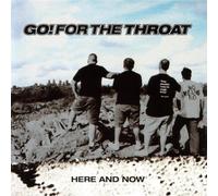 Go for the Throat - Here & Now