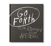 Go Forth: An Inspirational Gift Book to Believe in Yourself