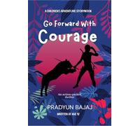 Go Forward with Courage: A Children's Adventure Story Book