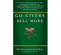 Go-Givers Sell More: Unleashing the Power of Generosity