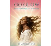 Go Glow: Becoming the Light You Once Chased