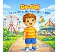 Go-Go! A Fun Day at the Amusement Park: A Toddler Book About Transportation, Colors, and Numbers