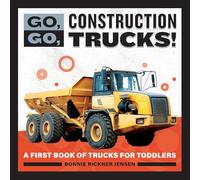 Go, Go, Construction Trucks!: A First Book of Trucks for Toddlers (Go, Go Books)